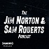 The Jim Norton & Sam Roberts Podcast