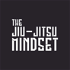 The Jiu-Jitsu Mindset