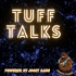 Tuff Talks: Powered By Joocy Gang