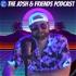 The Josh and Friends Podcast