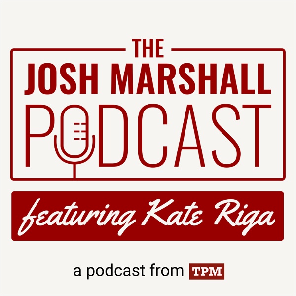 Artwork for The Josh Marshall Podcast
