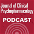 The Journal of Clinical Psychopharmacology Podcast