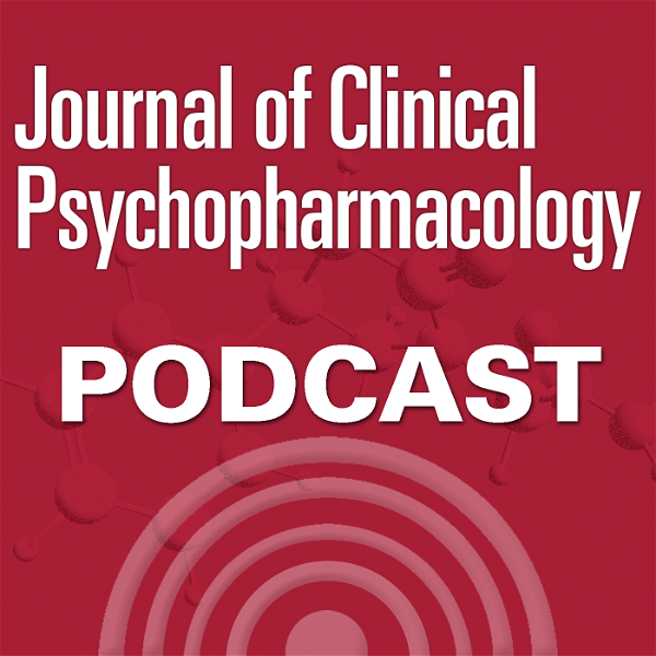 Artwork for The Journal of Clinical Psychopharmacology Podcast