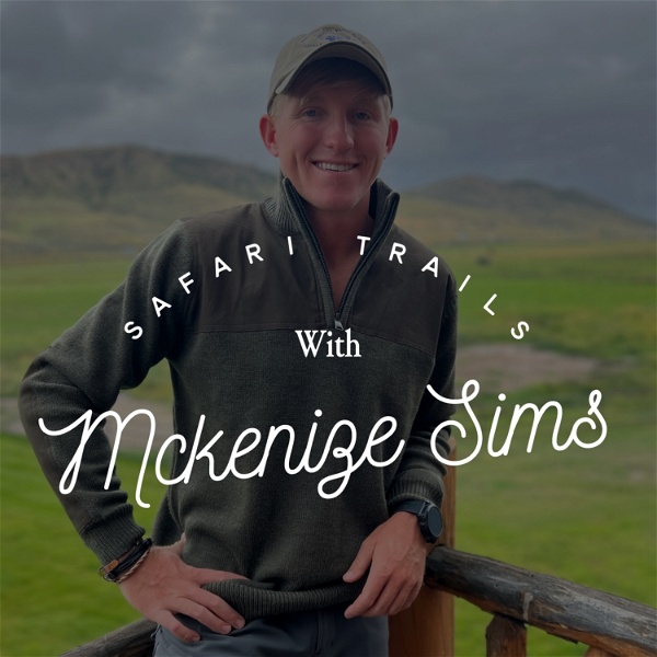 Artwork for Safari Trails With Mckenzie Sims
