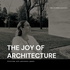 The Joy of Architecture