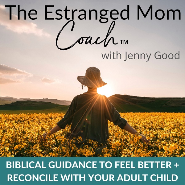 Artwork for The Estranged Mom Coach™, Family Estrangement, Parental Estrangement Coaching And Help For Christian Estranged Mothers