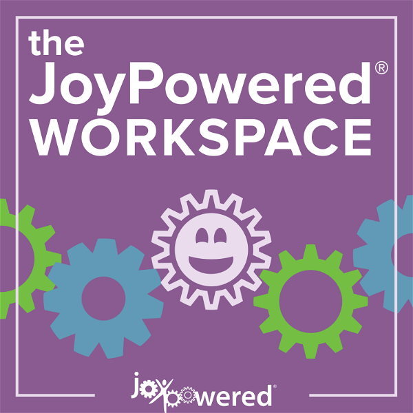 Artwork for The JoyPowered Workspace Podcast
