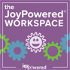 The JoyPowered Workspace Podcast