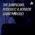 The Jumpscare Podcast!