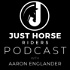 The Just Horse Riders Podcast
