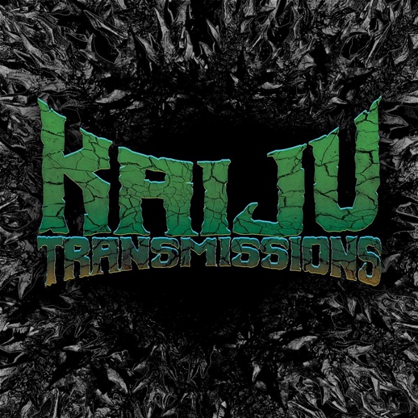 Artwork for The Kaiju Transmissions Podcast
