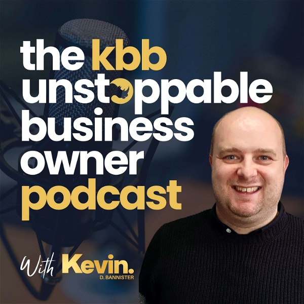 Artwork for The KBB Unstoppable Business Owner Podcast