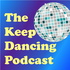 The Keep Dancing Podcast