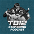 The Keep Going Podcast – Powered by TB12
