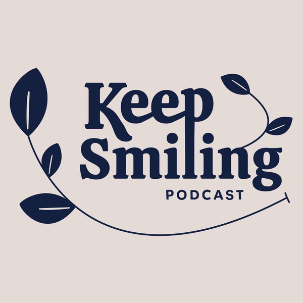 Artwork for The Keep Smiling Podcast