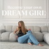Become Your Own Dream Girl