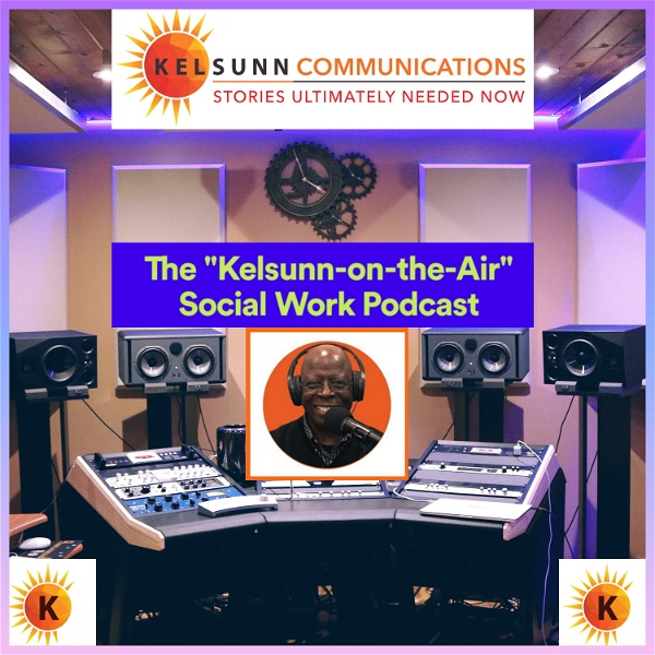 Artwork for The "Kelsunn-on-the-Air" Social Work Podcast