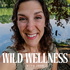 Wild Wellness with Jess