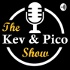 The Kev & Pico Show