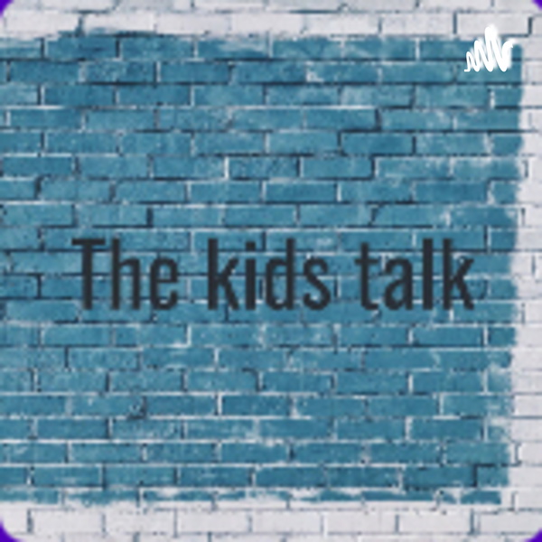 Artwork for The kids talk