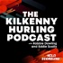 The Kilkenny Hurling Podcast