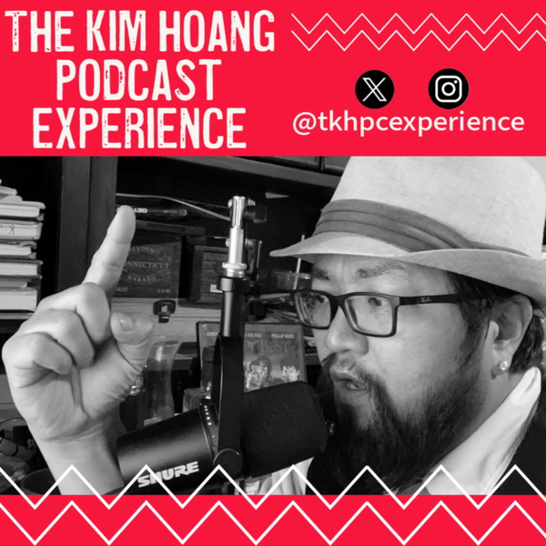 Artwork for The Kim Hoang Podcast Experience