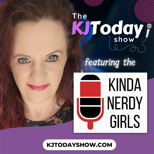 Artwork for The KJ Today Show featuring the Kinda Nerdy Girls