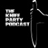 The Knife Party Podcast
