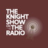 The Knight Show on the Radio
