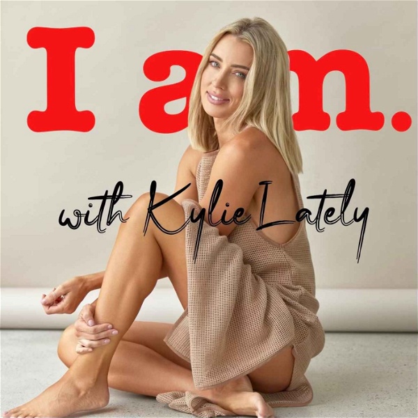 Artwork for I am. with Kylie Lately