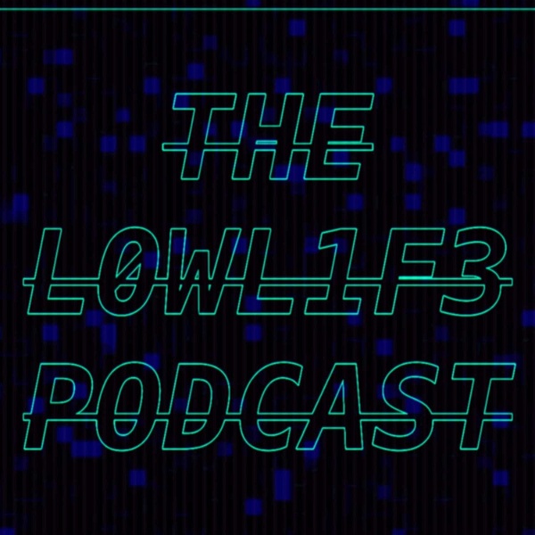 Artwork for The L0WL1F3 Podcast
