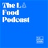 The LA Food Podcast