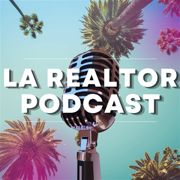 Artwork for The LA Realtor Podcast