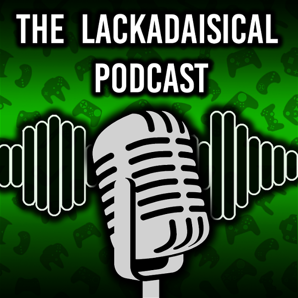 Artwork for The Lackadaisical Podcast
