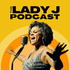 The Lady J Podcast