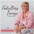 The LadyBoss Lounge Podcast