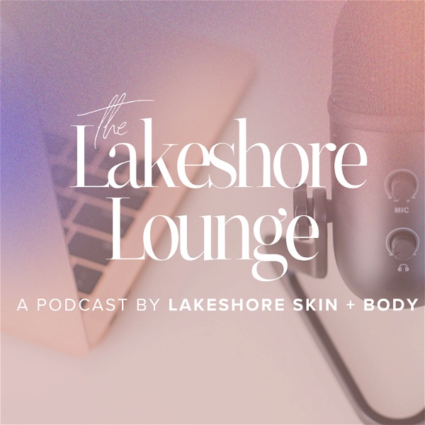 Artwork for The Lakeshore Lounge by Lakeshore Skin + Body