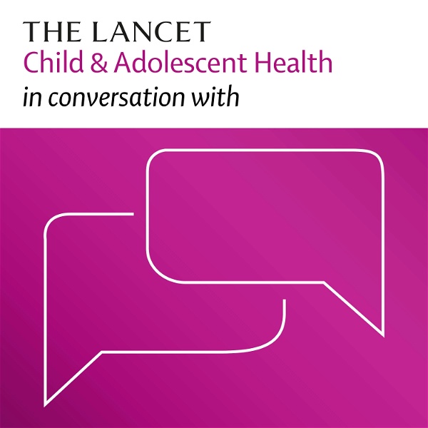 Artwork for The Lancet Child & Adolescent Health in conversation with