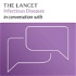 The Lancet Infectious Diseases in conversation with