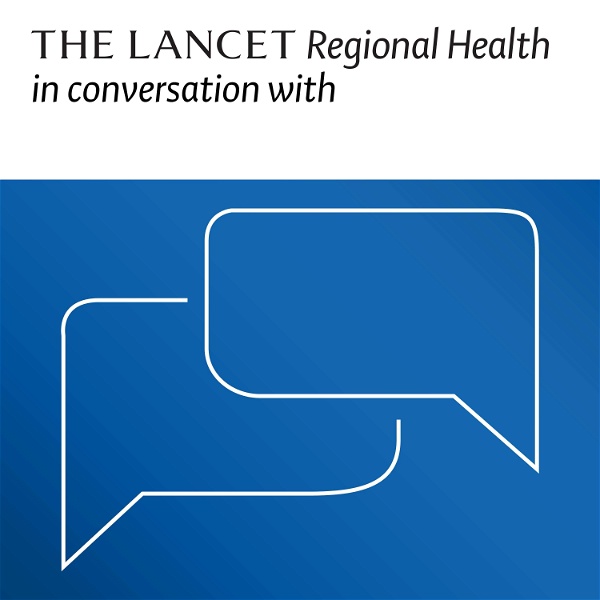 Artwork for The Lancet Regional Health in conversation with