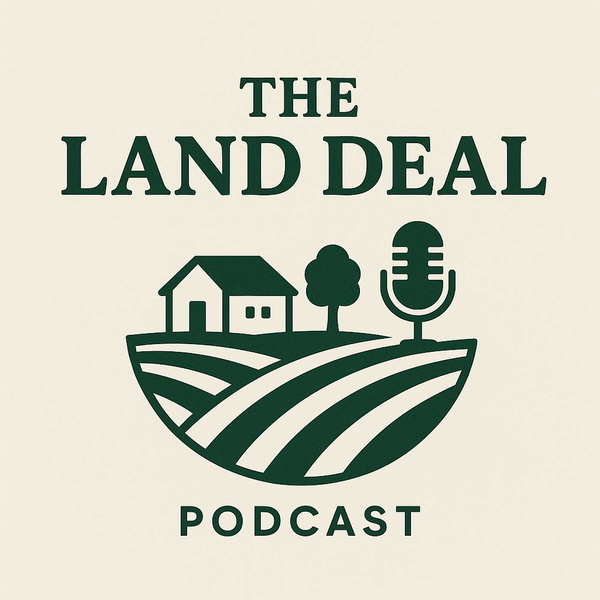 Artwork for The Land Deal: Prime Land Buyers Podcast