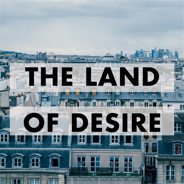 Artwork for The Land of Desire: French History and Culture