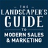 The Landscaper's Guide to Modern Sales & Marketing