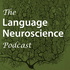 The Language Neuroscience Podcast