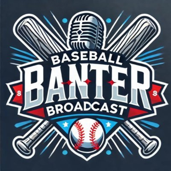 Artwork for Baseball Banter Broadcast