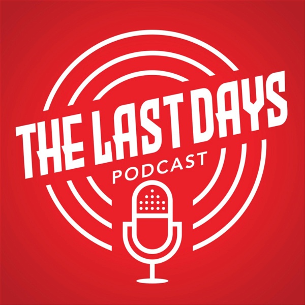 Artwork for The Last Days Podcast