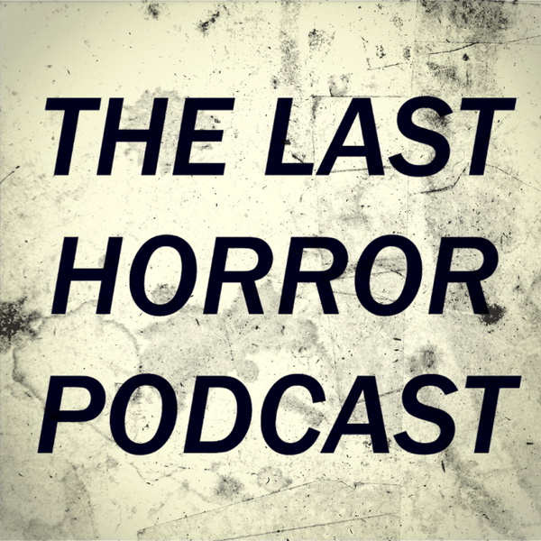 Artwork for The Last Horror Podcast