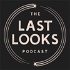 The Last Looks Podcast