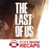 The Last of Us: A Post Show Recap
