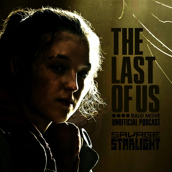 Artwork for The Last of Us Podcast: Savage Starlight